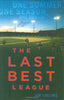 The Last Best League: One Summer, One Season, One Dream