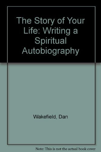 The Story of Your Life: Writing a Spiritual Autobiography used book depot