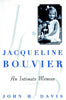 Jacqueline Bouvier: An Intimate Memoir [Paperback] Davis, John H