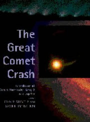 The Great Comet Crash: The Collision of Comet Shoemaker-Levy 9 and Jupiter
