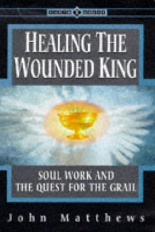 Healing the Wounded King: Soul Work and the Quest for the Grail used book depot