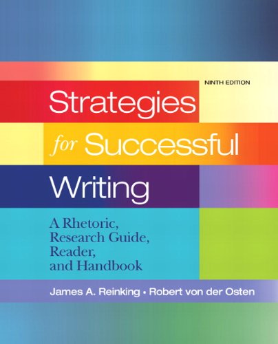 Strategies for Successful Writing: A Rhetoric, Research Guide, Reader and Handbook 9th Edition Reinking, James A and von der Osten, Robert