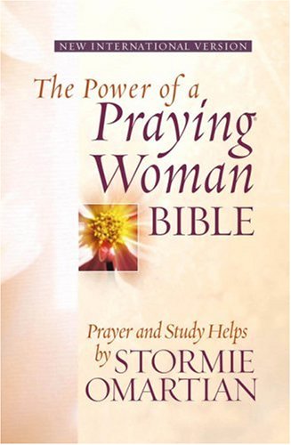 The Power of a Praying Woman Bible: Prayer and Study Helps by Stormie Omartian Omartian, Stormie