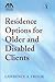 Residence Options for Older and Disabled Clients Frolik, Lawrence A