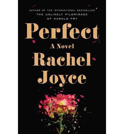 { [ PERFECT ] } Joyce, Rachel ( AUTHOR ) Jan-14-2014 Hardcover