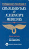 Professionals Handbook of Complementary  Alternative Medicines Fetrow, Charles W, PhD and Avila, Juan R
