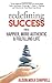 Redefining Success for a Happier, More Authentic  Fulfilling Life [Perfect Paperback] Alison Wolk Campbell