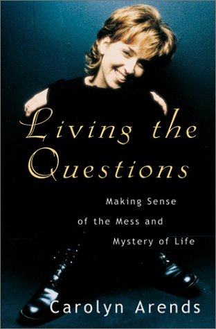 Living the Questions: Making Sense of the Mess and Mystery of Life used book depot