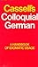 Cassells Colloquial German: A Handbook of Idiomatic Usage Beatrix Anderson and Maurice North