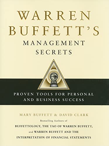 Warren Buffetts Management Secrets: Proven Tools for Personal and Business Success [Hardcover] Buffett, Mary and Clark, David