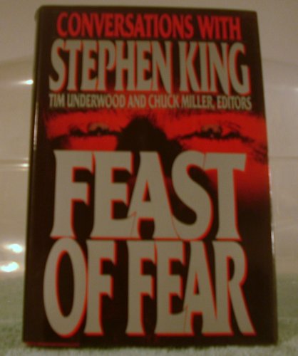 Feast of Fear: Conversations With Stephen King Underwood, Tim and Miller, Chuck