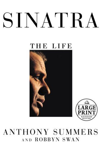 Sinatra: The Life Random House Large Print [Hardcover] Summers, Anthony and Swan, Robbyn