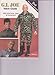 G.I. Joe Value Guide, 1964-1978: Dolls, Gear & Equipment