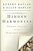 Hidden Harmonies: The Lives and Times of the Pythagorean Theorem Kaplan, Ellen and Kaplan, Robert