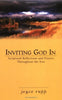 Inviting God In: Scriptural Reflections and Prayers Throughout the Year [Paperback] Joyce Rupp