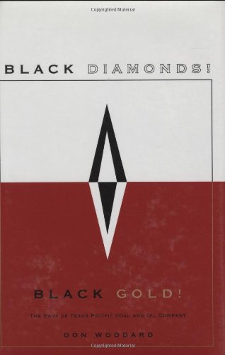 Black Diamonds! Black Gold!: The Saga of Texas Pacific Coal and Oil Company used book depot