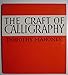 The Craft of Calligraphy Mahoney, Dorothy