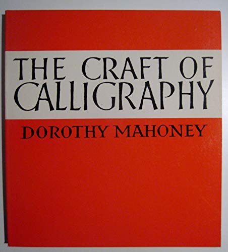 The Craft of Calligraphy Mahoney, Dorothy