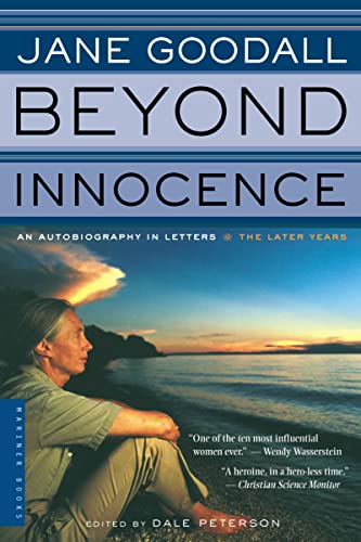 Beyond Innocence: An Autobiography in Letters: The Later Years [Paperback] Goodall, Jane and Peterson, Dale