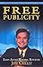Free Publicity: A TV Reporter Shares the Secrets for Getting Covered on the News [Paperback] Crilley, Jeff