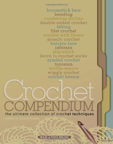 Crochet Compendium: The Ultimate Collection of Crochet Techniques Ellison, Connie