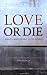 Love or Die: Christs Wakeup Call to the Church [Perfect Paperback] Alexander Strauch