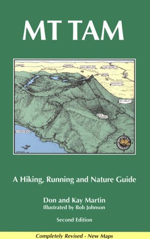 Mt Tam: A Hiking, Running and Nature Guide Martin, Donald W; Martin, K F and Johnson, Bob