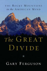 The Great Divide: The Rocky Mountains in the American Mind used book depot