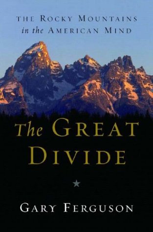 The Great Divide: The Rocky Mountains in the American Mind used book depot