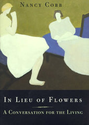 In Lieu of Flowers: A Conversation for the Living used book depot