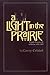 A Light in the Prairie: Temple EmanuEl of Dallas, 18721997 Chisholm Trail Series Volume 17 [Hardcover] Gerry Cristol and Jonathan D Sarna