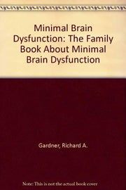 MBD;: The family book about minimal brain dysfunction used book depot