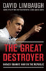 The Great Destroyer: Barack Obamas War on the Republic [Hardcover] Limbaugh, David