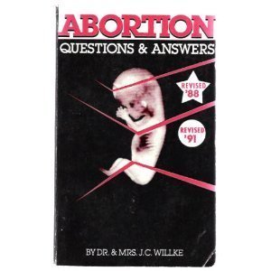 Abortion: Questions and Answers Willke, J C and Wilke, Mrs