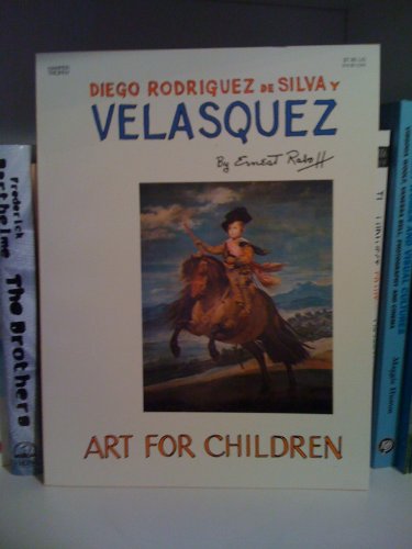 Diego Rodriguez De Silva Y Velasquez Art for Children Raboff, Ernest Lloyd