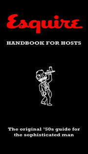 The Esquire Handbook - The Original 50's Guide for the Sophisticated Man