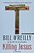 Killing Jesus Thorndike Press Large Print Core [Paperback] OReilly, Bill and Dugard, Martin