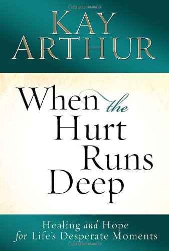When the Hurt Runs Deep: Healing and Hope for Life's Desperate Moments used book depot