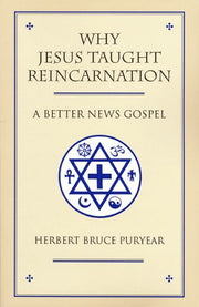 Why Jesus Taught Reincarnation: A Better News Gospel used book depot