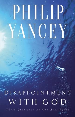 Disappointment with God Yancey, Philip