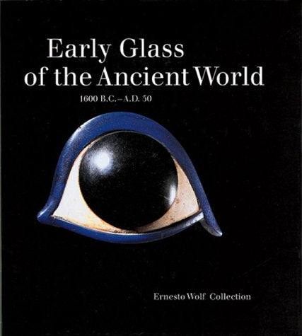 Early Glass Of The Ancient World Stern, Marianne and SchlickNolte, Birgit