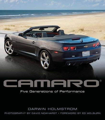 Camaro: Five Generations of Performance Holmstrom, Darwin; Newhardt, David and Welburn, Ed