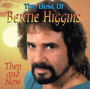 The Best Of Bertie Higgins: Then and Now used book depot