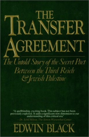 The Transfer Agreement: The Untold Story of the Secret Pact Between the Third Reich  Jewish Palestine Edwin Black