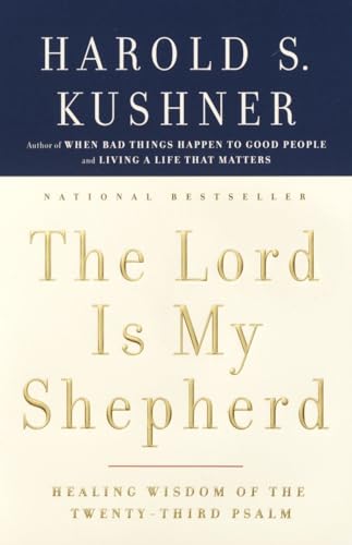 The Lord Is My Shepherd: Healing Wisdom of the Twentythird Psalm [Paperback] Kushner, Harold S