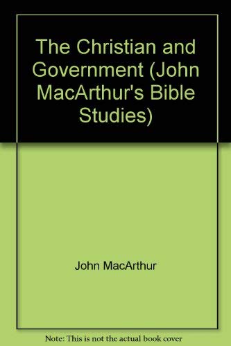 The Christian and government (John MacArthur's Bible studies) used book depot
