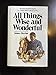 All Things Wise and Wonderful