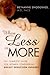 When Less Is More: The Complete Guide for Women Considering Breast Reduction Surgery Snodgrass MD, Bethanne