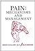 Pain: Mechanisms and Management Cailliet, Rene