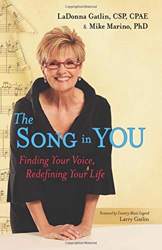 The Song in You: Finding Your Voice, Redefining Your Life Gatlin, Ladonna; Marino, Mike and Gatlin, Larry